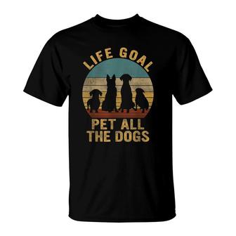 Life Goal Pet All The Dogs Vintage Funny Dog Lover T-Shirt - Seseable
