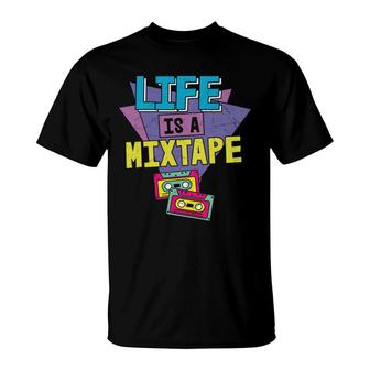 Life Is A Mixtape Radio 80S 90S Styles Colorful T-Shirt - Seseable
