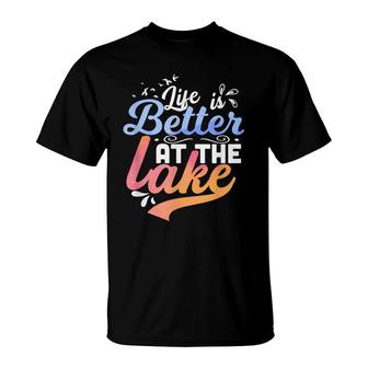 Life Is Better At The Lake Fishing Boating Lake Life Design T-Shirt - Seseable