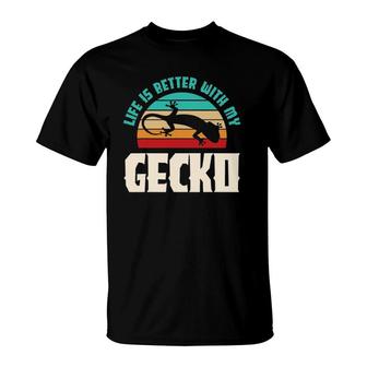 Life Is Better With My Gecko T-Shirt | Mazezy