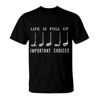 Life Is Full Of Important Choice Knit 2022 Trend T-Shirt - Seseable