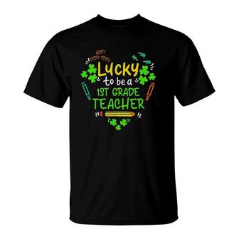 Lucky To Be A 1St Grade Teacher St Patricks Day T-Shirt - Seseable
