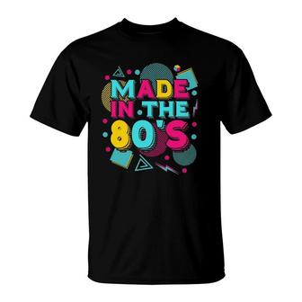Made In The 80S Vintage 1980S Theme Party 80S Music Eighties T-Shirt | Mazezy