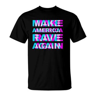 Make America Rave Again - Trump Funny Edm Music Rave T-Shirt | Mazezy