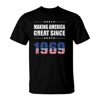 Making America Great Since 1969 53Rd Birthday Gift T-Shirt | Mazezy