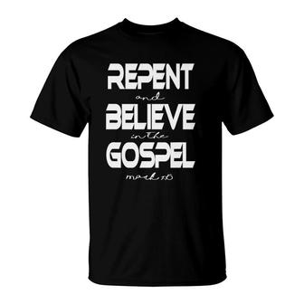 Mark 115 Repent Believe Gospel Christian T-Shirt | Mazezy