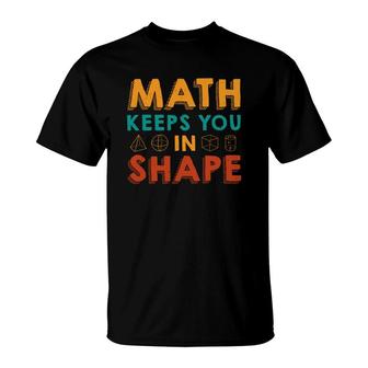 Math Keeps You In Shape Math Teacher Orange Green Colorful Version T-Shirt - Seseable