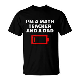Im A Math Teacher And A Dad Tired Father Mathematician T-shirt - Thegiftio UK