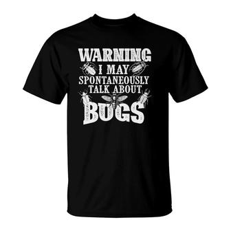 May Spontaneously Talk About Bugs Entomology Insect Lover T-Shirt - Seseable