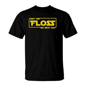 May The Floss Be With You Funny Floss Dance Gift Tee T-Shirt | Mazezy