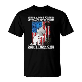 Memorial Day Is For Them Veterans Day Thank My Brothers Who Never Came Back T-Shirt - Seseable