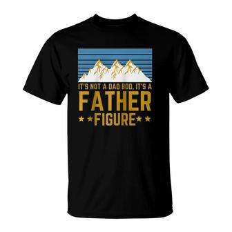 Men Its Not A Dad Bod Its A Father Figure Fathers Day Mountain Gift Raglan Baseball Tee T-Shirt - Seseable