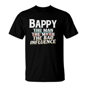 Mens Bappy Gift For The Man Myth Bad Influence Grandpa T-Shirt - Seseable