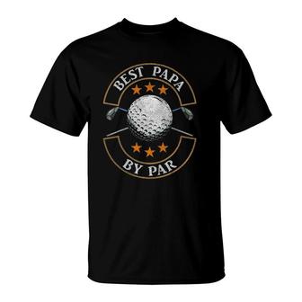 Mens Best Papa By Par Golf Lover Sports Fathers Day Gifts T-Shirt - Seseable