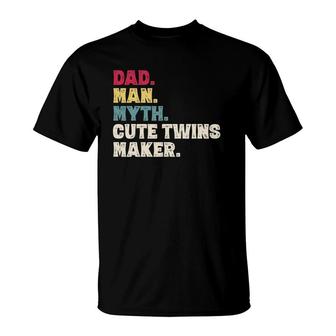 Mens Dad Man Myth Cute Twins Maker New Dad Fathers Day Gift T-Shirt - Seseable