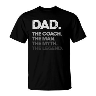 Mens Dad The Coach Man Myth Legend Funny Fathers Day Coach Dad T-Shirt - Seseable