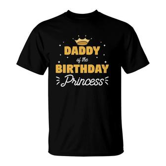 Mens Daddy Of The Birthday Princess Funny Family Girls Party T-Shirt - Seseable