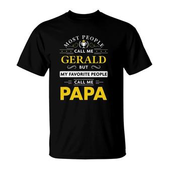 Mens Gerald Name Gift My Favorite People Call Me Papa T-Shirt - Seseable