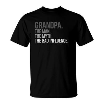Mens Grandpa The Man The Myth The Bad Influence Fathers Day Top T-Shirt - Seseable