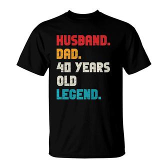 Mens Husband Dad 40-Years Old Legend 40Th Birthday Tee For Him T-Shirt - Seseable