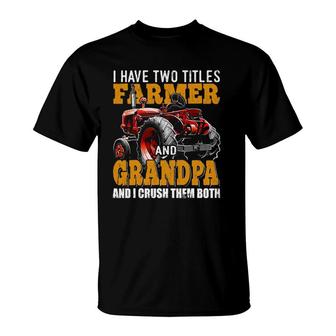 Mens I Have Two Titles Farmer Grandpa Fathers Day Tractor Gift T-Shirt - Seseable