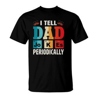 Mens I Tell Dad Jokes Periodically Daddy Fathers Day Mens T-Shirt - Seseable