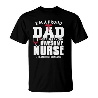 Mens Im A Proud Dad Of A Freaking Awesome Nurse Daughter Father T-Shirt - Seseable
