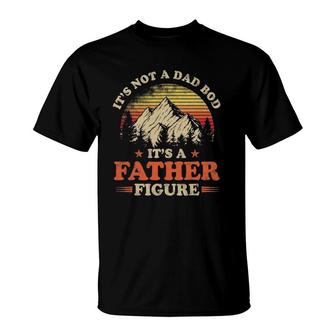 Mens Its Not A Dad Bod Its A Father Figure Mountain T-Shirt - Seseable