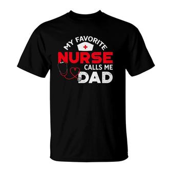Mens My Favorite Nurse Calls Me Dad Fathers Day Nursing T-Shirt - Seseable