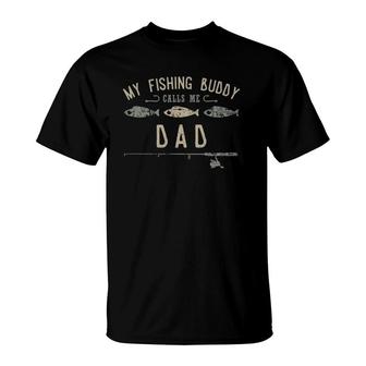 Mens My Fishing Buddies Call Me Dad Cute Fathers Day Gift T-Shirt - Seseable