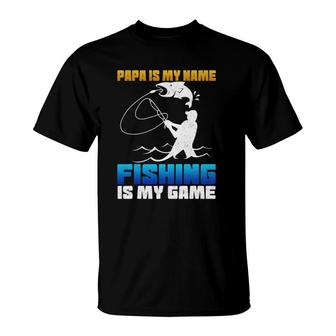 Mens Papa Is My Name Fishing Is My Game Fathers Day Gift T-Shirt - Seseable