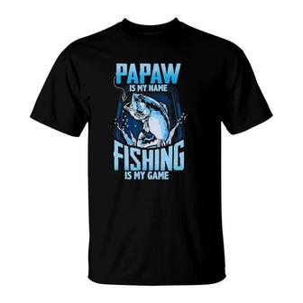 Mens Papaw Is My Name Fishing Is My Game Fathers Day Gifts T-Shirt - Seseable