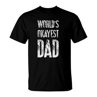 Mens Worlds Okayest Dad Fathers Day & Birthday Gifts Dad S500444 Ver2 T-Shirt - Seseable