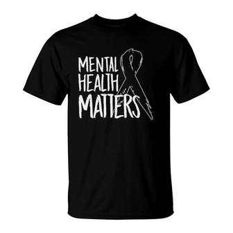 Mental Health Matters Design Suicide For Awareness Support T-Shirt - Seseable