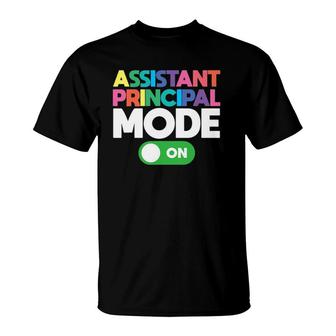 Mode On Assistant Principal Colorful Text T-Shirt | Mazezy