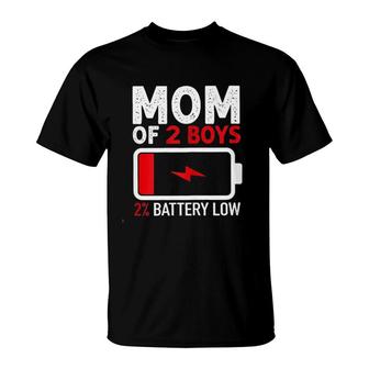 Mom Of 2 Boys 2 Percent Battery Low New Trend 2022 T-Shirt - Seseable