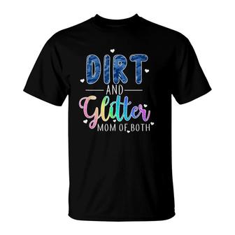 Mothers Day Glitter & Dirt Mom Of Both Girl Mom Boy Mom T-Shirt | Mazezy