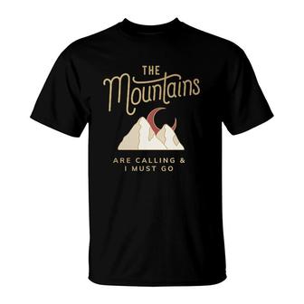 Mountain Calling Me And I Have To Go Hiking Design 2022 Gift T-Shirt - Seseable