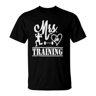 Mrs In Training Wedding Bride Soon To Be Workout Fitness T-Shirt | Mazezy