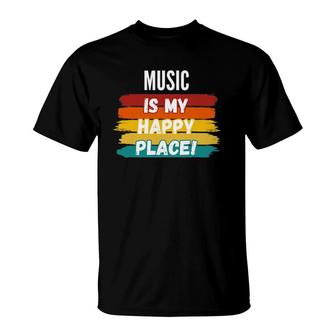 Music Lover Gifts Music Is My Happy Place T-Shirt | Mazezy