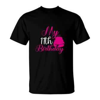 My 11Th Birthday Pink Cake Decoration Great T-Shirt - Seseable