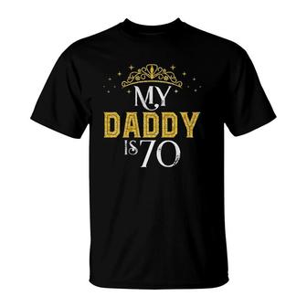 My Daddy Is 70 Years Old 1952 70Th Birthday Gift For Dad T-Shirt - Seseable