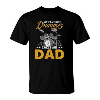 My Favorite Drummer Calls Me Dad Fathers Day Drummer T-Shirt - Seseable