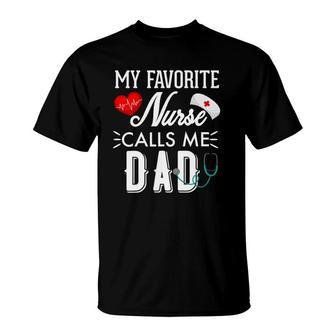 My Favorite Nurse Calls Me Dad Gift Nurse Father Men T-Shirt - Seseable