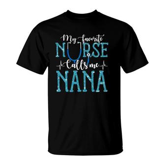 My Favorite Nurse Calls Me Nana Mothers Day Grandma T-Shirt - Seseable