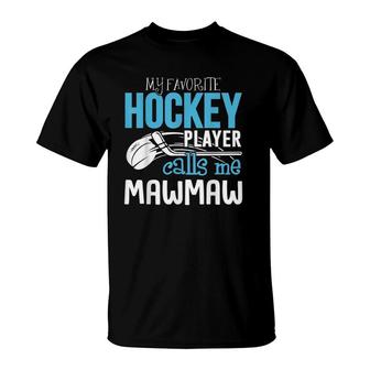 My Favorite Player Calls Me Mawmaw Gift Hockey T-Shirt - Seseable