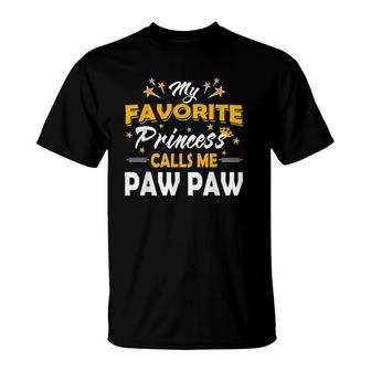 My Favorite Princess Calls Me Paw Paw Fathers Day Grandpa T-Shirt | Seseable UK