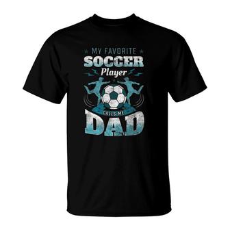 My Favorite Soccer Player Calls Me Dad Goalie Fathers Day T-Shirt - Seseable