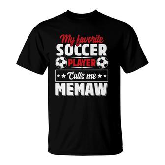 My Favorite Soccer Player Calls Me Memaw Soccer Grandma T-Shirt - Seseable