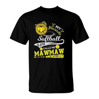 My Favorite Softball Player Calls Me Mawmaw Sunflower Gift T-Shirt